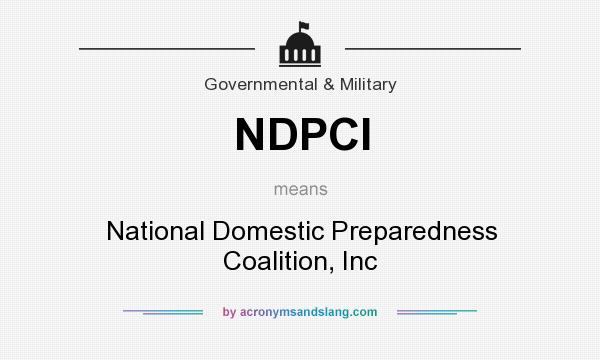 What does NDPCI mean? It stands for National Domestic Preparedness Coalition, Inc