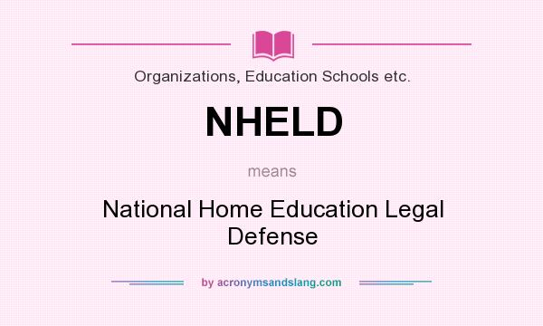 What does NHELD mean? It stands for National Home Education Legal Defense