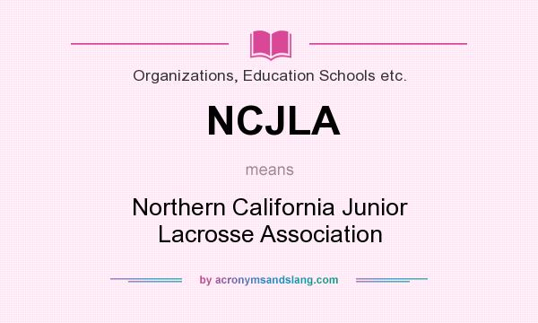 What does NCJLA mean? It stands for Northern California Junior Lacrosse Association