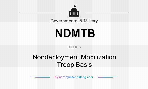 What does NDMTB mean? It stands for Nondeployment Mobilization Troop Basis
