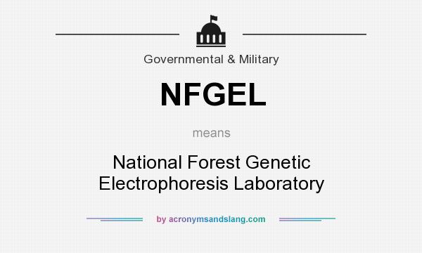 What does NFGEL mean? It stands for National Forest Genetic Electrophoresis Laboratory
