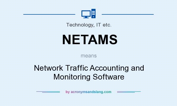 What does NETAMS mean? It stands for Network Traffic Accounting and Monitoring Software