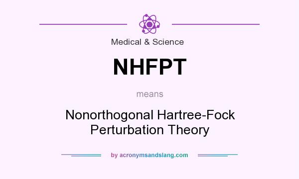 What does NHFPT mean? It stands for Nonorthogonal Hartree-Fock Perturbation Theory