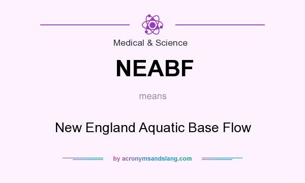 What does NEABF mean? It stands for New England Aquatic Base Flow