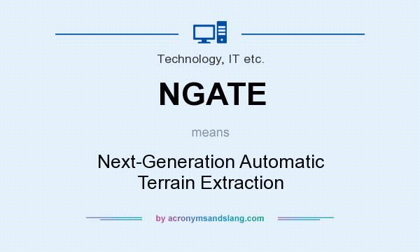 What does NGATE mean? It stands for Next-Generation Automatic Terrain Extraction