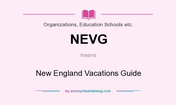 What does NEVG mean? It stands for New England Vacations Guide
