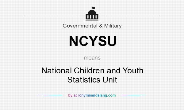 What does NCYSU mean? It stands for National Children and Youth Statistics Unit