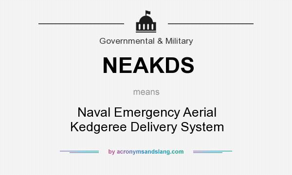 What does NEAKDS mean? It stands for Naval Emergency Aerial Kedgeree Delivery System