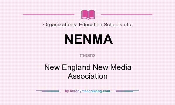 What does NENMA mean? It stands for New England New Media Association