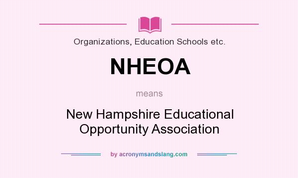 What does NHEOA mean? It stands for New Hampshire Educational Opportunity Association