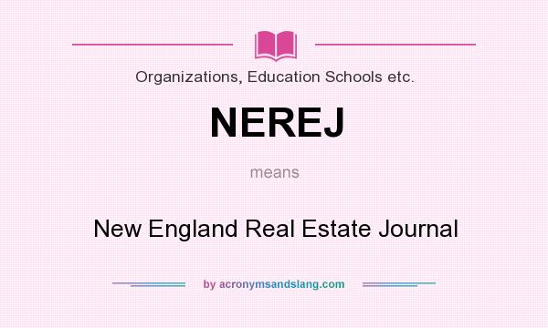 What does NEREJ mean? It stands for New England Real Estate Journal