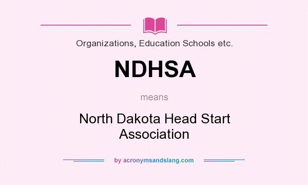 What does NDHSA mean? It stands for North Dakota Head Start Association