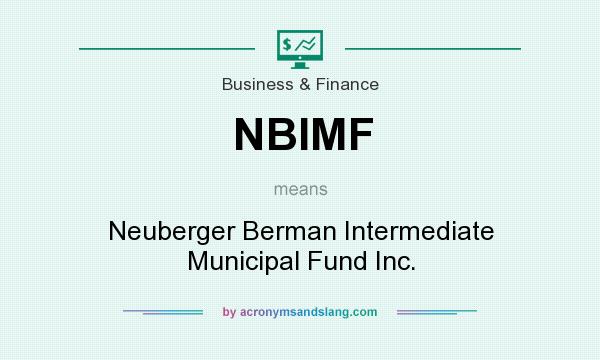 What does NBIMF mean? It stands for Neuberger Berman Intermediate Municipal Fund Inc.