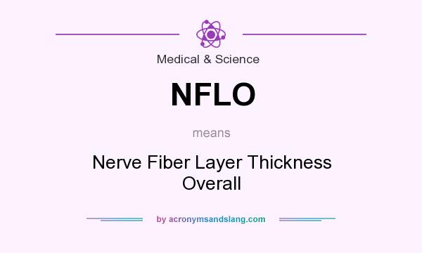 What does NFLO mean? It stands for Nerve Fiber Layer Thickness Overall