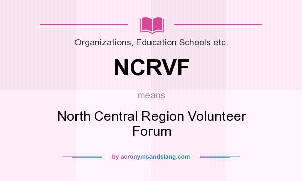 What does NCRVF mean? It stands for North Central Region Volunteer Forum