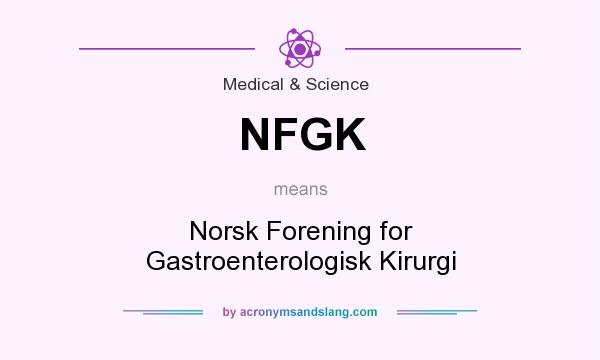What does NFGK mean? It stands for Norsk Forening for Gastroenterologisk Kirurgi