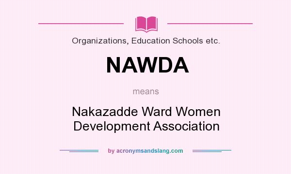 What does NAWDA mean? It stands for Nakazadde Ward Women Development Association