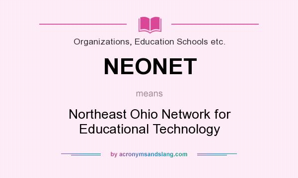 What does NEONET mean? It stands for Northeast Ohio Network for Educational Technology