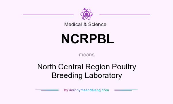 What does NCRPBL mean? It stands for North Central Region Poultry Breeding Laboratory