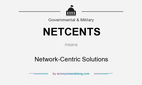 What does NETCENTS mean? It stands for Network-Centric Solutions