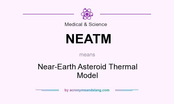 What does NEATM mean? It stands for Near-Earth Asteroid Thermal Model