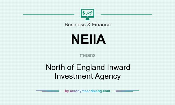 What does NEIIA mean? It stands for North of England Inward Investment Agency