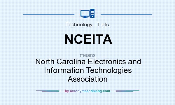 What does NCEITA mean? It stands for North Carolina Electronics and Information Technologies Association