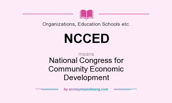 What does NCCED mean? It stands for National Congress for Community Economic Development