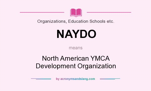 What does NAYDO mean? It stands for North American YMCA Development Organization