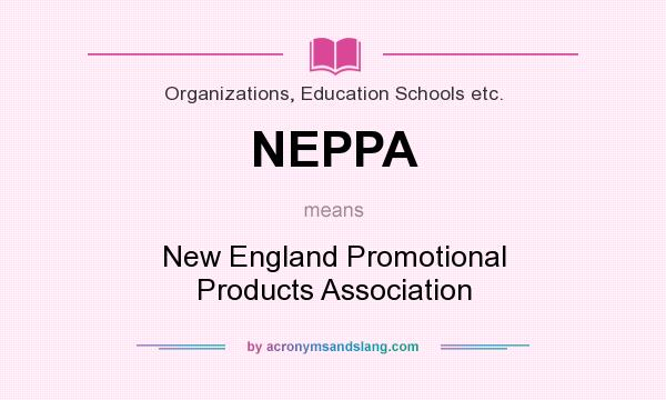 What does NEPPA mean? It stands for New England Promotional Products Association