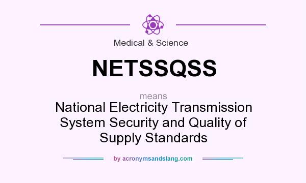 What does NETSSQSS mean? It stands for National Electricity Transmission System Security and Quality of Supply Standards