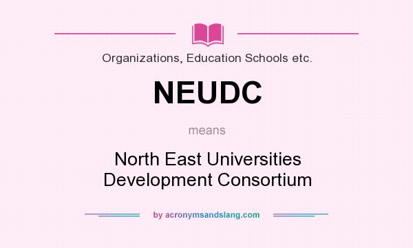 What does NEUDC mean? It stands for North East Universities Development Consortium
