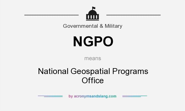 What does NGPO mean? It stands for National Geospatial Programs Office