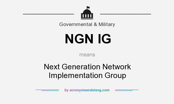 What does NGN IG mean? It stands for Next Generation Network Implementation Group