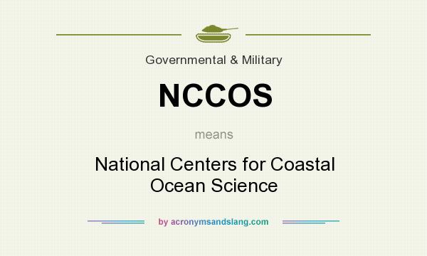 What does NCCOS mean? It stands for National Centers for Coastal Ocean Science
