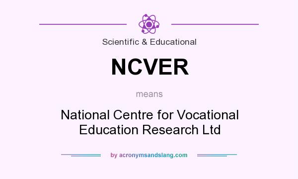 What does NCVER mean? It stands for National Centre for Vocational Education Research Ltd