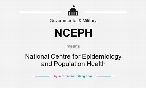 What does NCEPH mean? It stands for National Centre for Epidemiology and Population Health