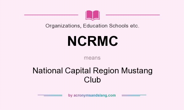 What does NCRMC mean? It stands for National Capital Region Mustang Club