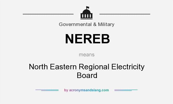 What does NEREB mean? It stands for North Eastern Regional Electricity Board