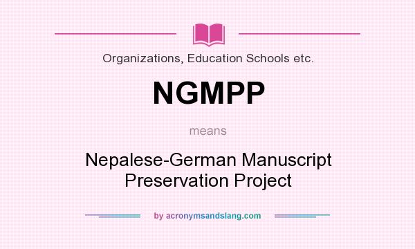 What does NGMPP mean? It stands for Nepalese-German Manuscript Preservation Project