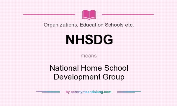 What does NHSDG mean? It stands for National Home School Development Group