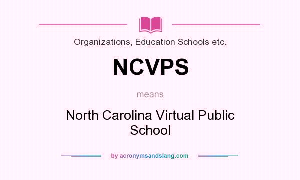 What does NCVPS mean? It stands for North Carolina Virtual Public School