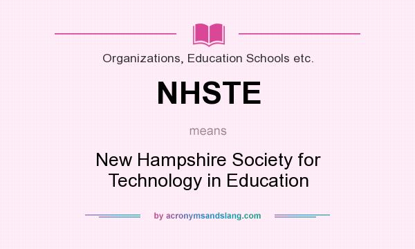 What does NHSTE mean? It stands for New Hampshire Society for Technology in Education