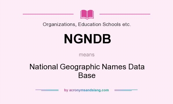 What does NGNDB mean? It stands for National Geographic Names Data Base