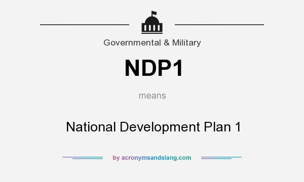 What does NDP1 mean? It stands for National Development Plan 1