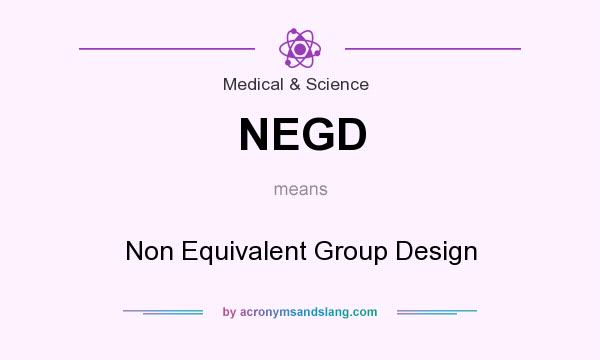 What does NEGD mean? It stands for Non Equivalent Group Design