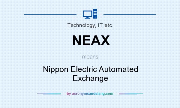 What does NEAX mean? It stands for Nippon Electric Automated Exchange