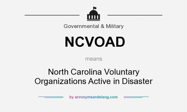 What does NCVOAD mean? It stands for North Carolina Voluntary Organizations Active in Disaster