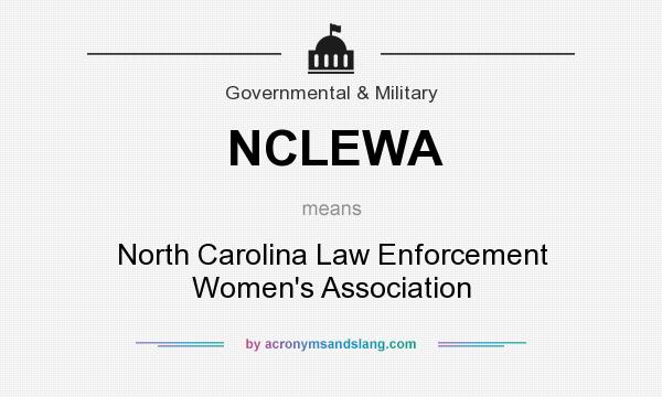 What does NCLEWA mean? It stands for North Carolina Law Enforcement Women`s Association