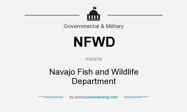 What does NFWD mean? It stands for Navajo Fish and Wildlife Department